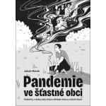 Pandemie ve šťastné obci - Historky z doby, kdy hrůza střídala hrůzu a bizár bizár – Hledejceny.cz