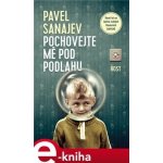 Sanajev Pavel - Pochovejte mě pod podlahu – Hledejceny.cz