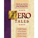 Hero Tales: A Family Treasury of True Stories from the Lives of Christian Heroes Jackson DavePaperback – Hledejceny.cz