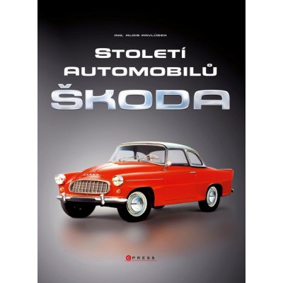 Pavlůsek Alois - Století automobilů Škoda - Od roku 1905 – Zboží Mobilmania