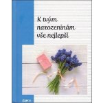 K tvým narozeninám vše nejlepší 2.vyd – Hledejceny.cz