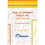 Dieta na podporu hojení ran. Lékař vám vaří - Zuzana Kala Grofová – Sleviste.cz