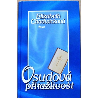 Osudová přitažlivost - Elizabeth Chadwick – Hledejceny.cz