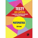 Testy pro páťáky Matematika 320 úloh - Martin Dytrych – Hledejceny.cz