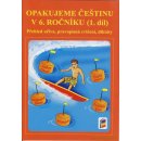 Opakujeme češtinu 6.roč./1.díl Nová škola - KVAČKOVÁ