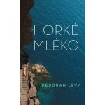 Horké mléko - Levy Deborah – Zbozi.Blesk.cz