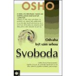 Svoboda - odvaha být sám sebou - Osho – Hledejceny.cz