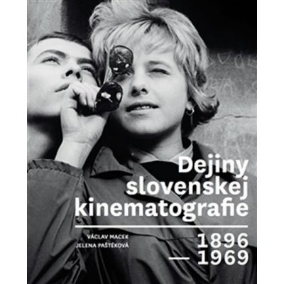 Dejiny slovenskej kinematografie 1896-1969 - Václav Macek