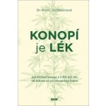 Konopí je lék - Jak léčebné konopí a CBD léčí vše, od úzkosti až po chronickou bolest - Goldsteinová Bonni – Zboží Mobilmania