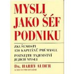 Mysli jako šéf podniku - Alder Harry Dr. – Hledejceny.cz