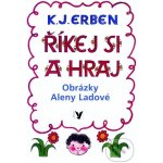 Říkej si a hraj – Hledejceny.cz