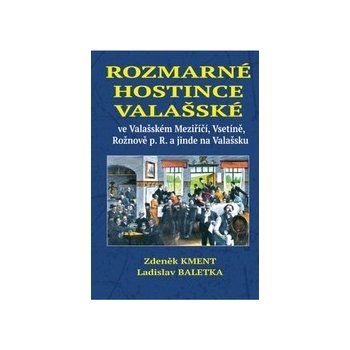 Kment, Zdeněk; Baletka, Ladislav - Rozmarné hostince valašské