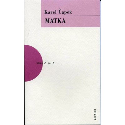 Matka - edice D / svazek 14 Čapek Karel – Hledejceny.cz