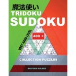 Tridoku Sudoku. Very Hard Level.: 400+ Collection Puzzles. Holmes Presents a Book for Keeping the Brain in Excellent Shape. Plus 250 Sudoku and 250 P Basford Holmes – Hledejceny.cz