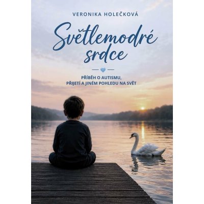 Světlemodré srdce - Příběh o autismu, přijetí a jiném pohledu na svět – Hledejceny.cz