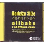 Horkýže Slíže - Alibaba a 40 krátkych songov CD – Zboží Mobilmania
