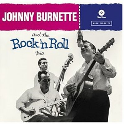 Burnette Johnny - Rock 'n' Roll Trio LP – Sleviste.cz