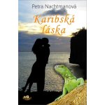 Karibská láska - Nachtmanová Petra – Hledejceny.cz