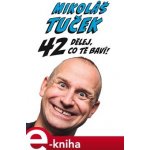 42: Dělej co tě baví !. Tukanovy odpovědi na otázku Života, Vesmíru a vůbec! - Mikoláš Tuček – Hledejceny.cz