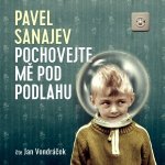 Pochovejte mě pod podlahu - Pavel Vladimirovič Sanajev – Hledejceny.cz
