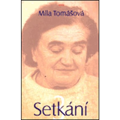 Setkání 3 Míla Tomášová – Hledejceny.cz