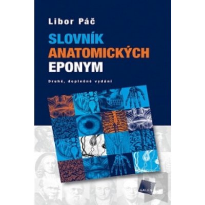 Slovník anatomických eponym - Libor Páč – Hledejceny.cz