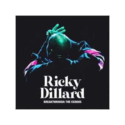Ricky Dillard - Breakthrough - The Exodus CD