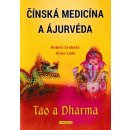 Čínská medicína a ajurvéda - Tao a Dharma - Svoboda Robert, Lade Arnie