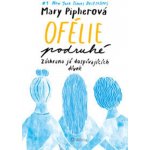 Ofélie podruhé - Mary Pipher – Hledejceny.cz