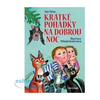 Krátké pohádky na dobrou noc | Zíma Jan, Kudrnová Milada