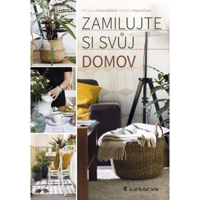 Zamilujte si svůj domov - Michaela Kramolišová – Hledejceny.cz