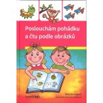 Poslouchám pohádku a čtu podle obrázků - Kotová Marcela – Hledejceny.cz