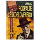 Podpalte Československo - Šolc Jiří