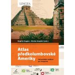 Atlas předkolumbovské Ameriky - Od počátků osídlení po conquistu - Nicolas Goepfert – Sleviste.cz