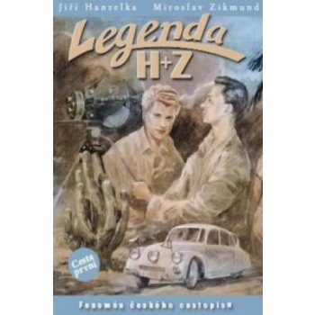 Legenda H+Z - První cesta - Hanzelka Jiří, Zikmund Miros