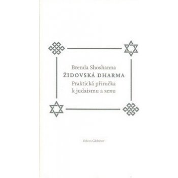 Židovská dharma -- Praktická příručka k judaismu a zenu - Brenda Shoshanna