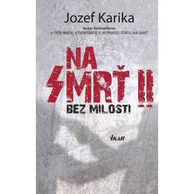 Na smrť II: Bez milosti: Bez milosti - Jozef Karika – Zboží Mobilmania