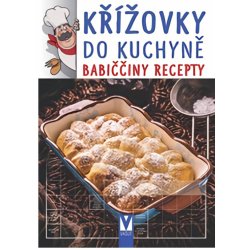 Křížovky do kuchyně - Babiččiny recepty - Kolektiv