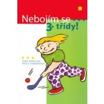 Nebojím se 3.třídy! - Jana Němcová, Pavla Svobodová – Hledejceny.cz