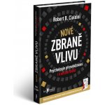 Nové zbraně vlivu - Robert B. Cialdini – Hledejceny.cz
