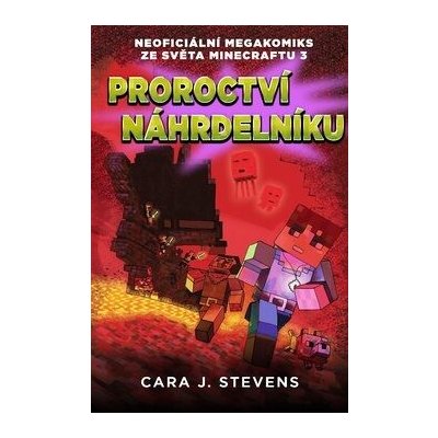Proroctví náhrdelníku: Neoficiální megakomiks ze světa Minecraftu 3 - Cara J. Stevens – Sleviste.cz