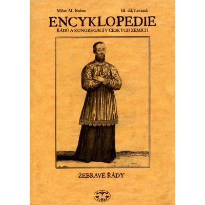 Encyklopedie řádů, kongregací a řeholních společností katolické církve v českých zemích III., 1 sv. Milan Buben