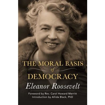 The Moral Basis of Democracy Roosevelt EleanorPaperback