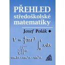 Polák Josef: Přehled středoškolské matematiky - 10. vydání Kniha