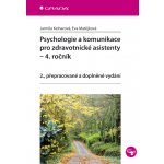 Psychologie a komunikace pro zdravotnické asistenty - 4. ročník - Kelnarová Jarmila, Matějková Eva – Hledejceny.cz
