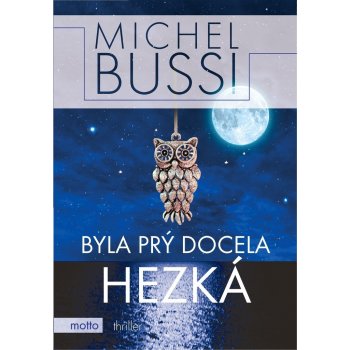 Byla prý docela hezká - Michel Bussi