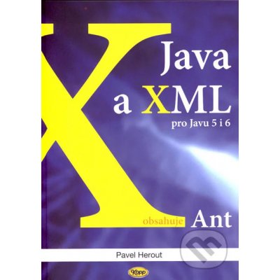 Java a XML pro Javu 5 i 6 - Herout Pavel – Hledejceny.cz