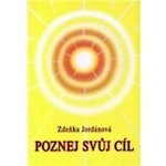 Poznej svůj cíl - Zdeňka Jordánová – Hledejceny.cz