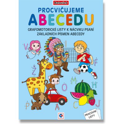 Baloušek Pracovní listy - Procvičujeme abecedu – Sleviste.cz