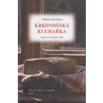 Krkonošská kuchařka aneb Hory dávají chléb - Gerstner Miloš – Hledejceny.cz